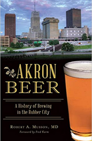 Akron Beer a history of brewing in the rubber city