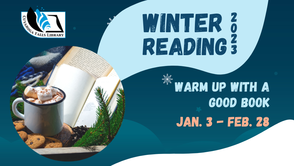 Winter Reading 2023 "Warm Up with A Good Book" Jan. 3 - Feb. 28