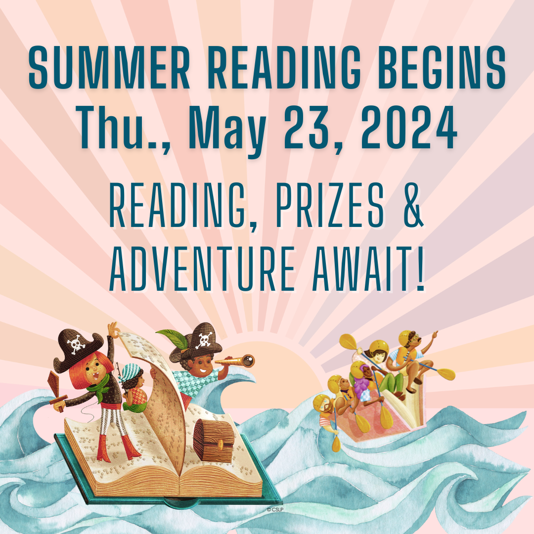 Summer Reading Begins May 23, 2024