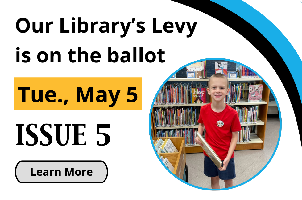 Our library's is on the ballot Tuesday, May 5 Issue 5 Learn More image of boy holding a picture book in the children's department.