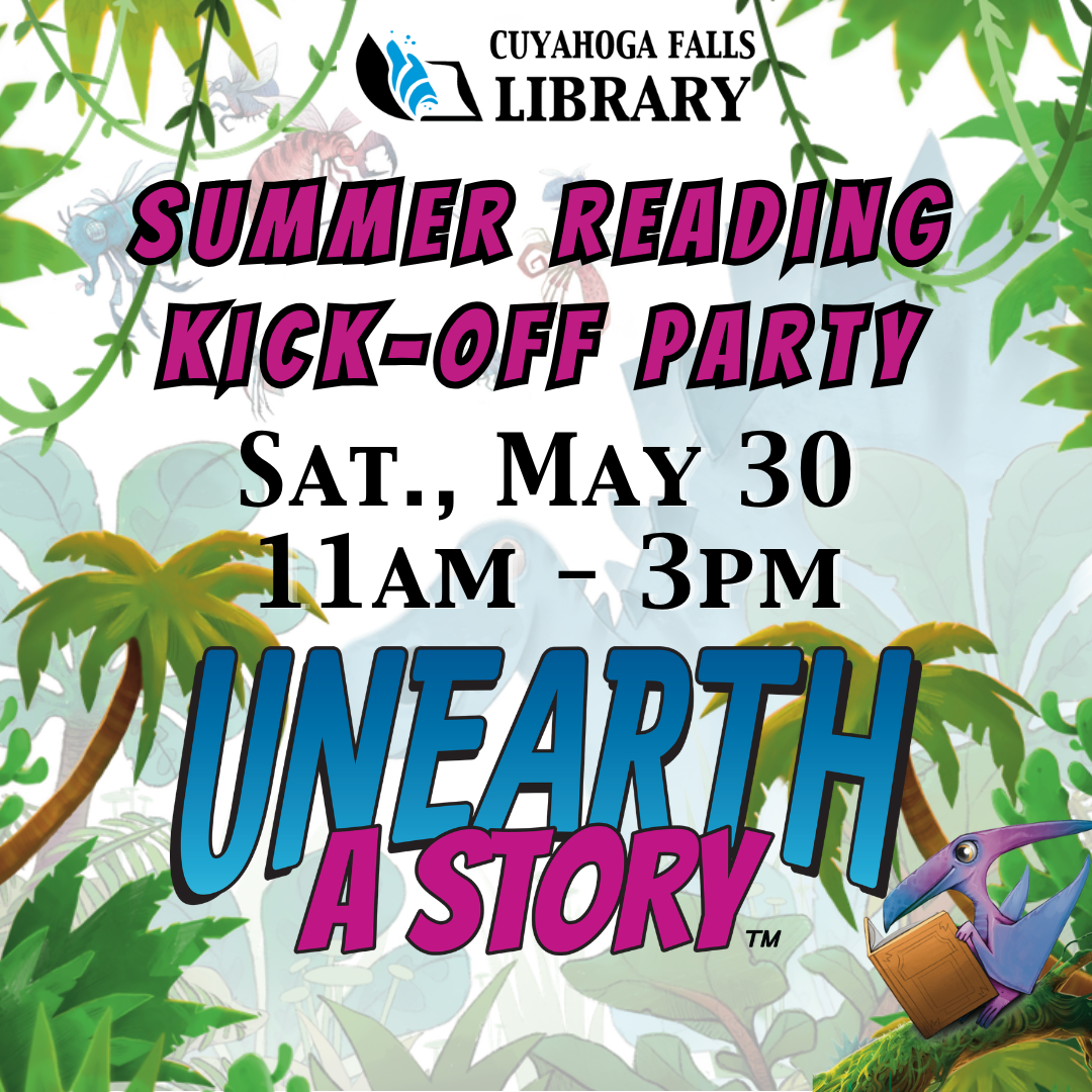 Graphic of a jungle with a small dinosaur reading a book in a tree with text Unearth a Story Summer Reading Kick-off Party Saturday, May 30 11 am to 3 pm.