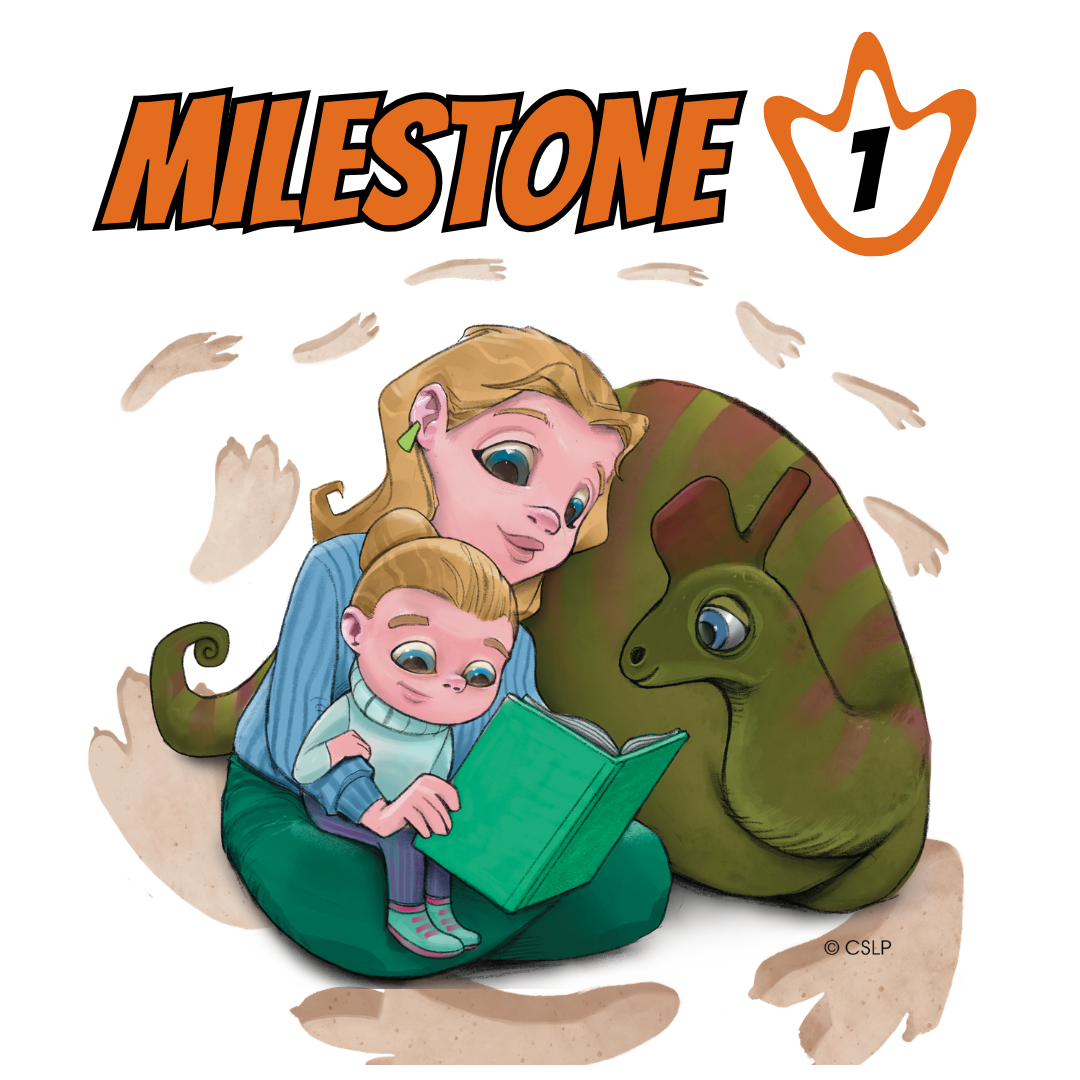 Graphic of a girl reading with her mom and a dinosaur and the text Milestone 1