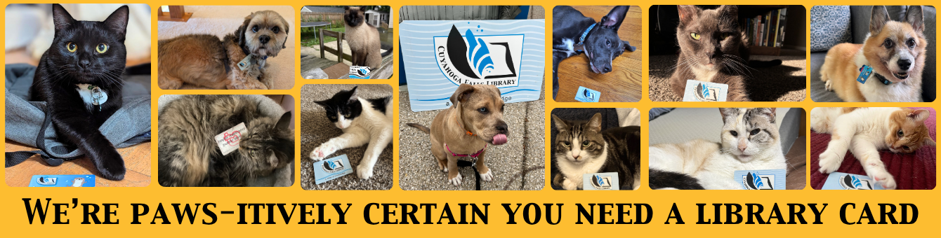 Pictures of dogs and cats with library cards and the text we're paws-itively certain you need a library card.